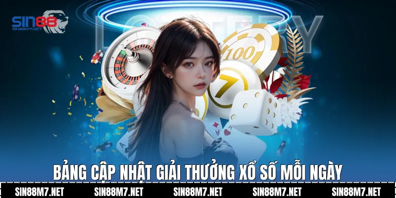 Bảng cập nhật giải thưởng xổ số mỗi ngày