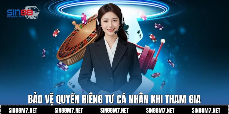 Bảo vệ quyền riêng tư cá nhân khi tham gia