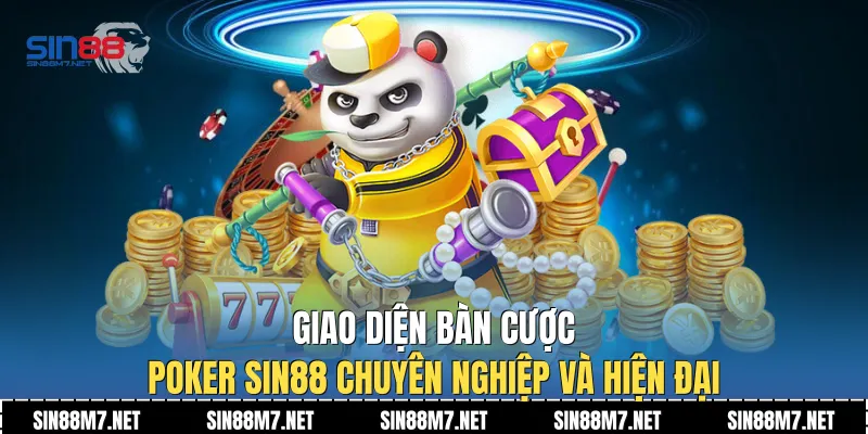 Giao diện bàn cược Poker Sin88 chuyên nghiệp và hiện đại