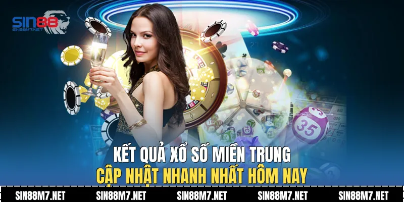 Kết quả xổ số miền Trung cập nhật nhanh nhất hôm nay
