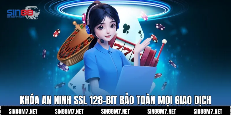 Khóa an ninh SSL 128-bit bảo toàn mọi giao dịch