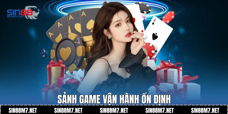 Sảnh game vận hành ổn định
