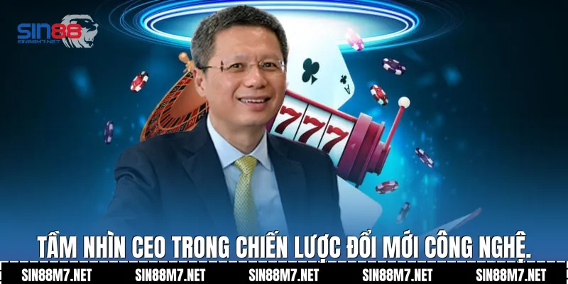 Tầm nhìn CEO trong chiến lược đổi mới công nghệ.