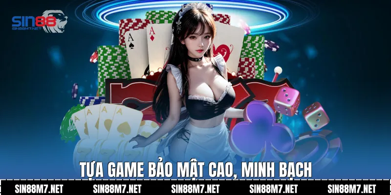 Tựa game bảo mật cao, minh bạch 